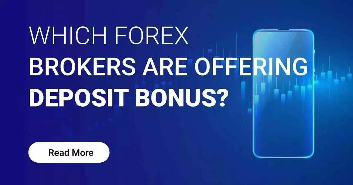 Which Forex Brokers are Offering Deposit Bonus?