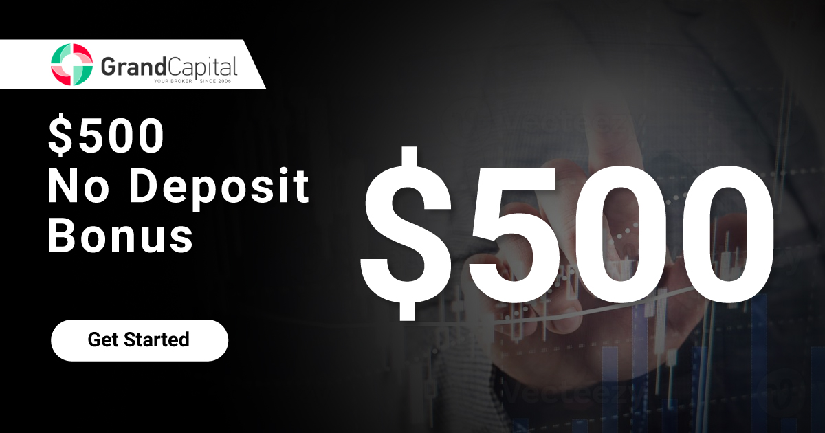 Grand Capital $500 Forex Free No Deposit Bonus