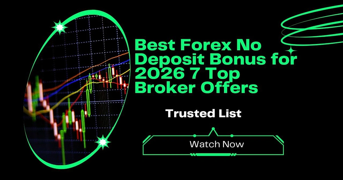 Best Forex No Deposit Bonus for 2026 7 Top Broker Offers