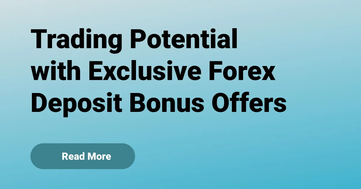 Trading Potential with Exclusive Forex Deposit Bonus Offers