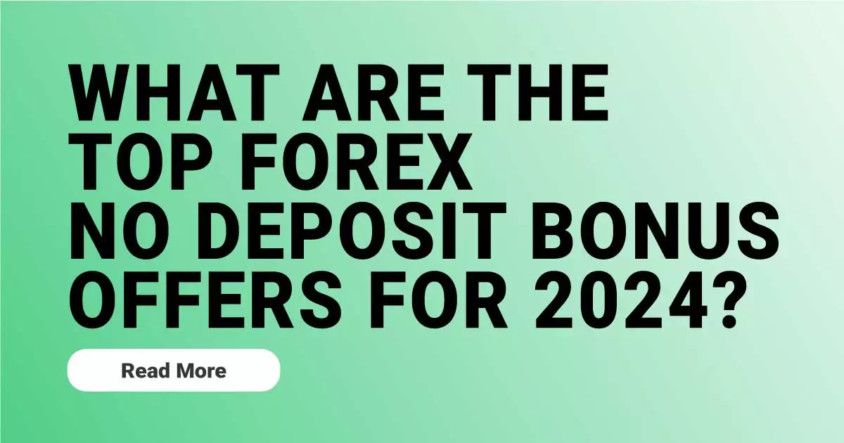 What are the top Forex No Deposit Bonus offers for 2024?